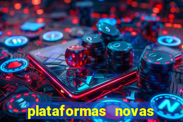 plataformas novas de apostas